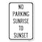 Signmission No Parking Sunrise to Sunset In Daylight Heavy-Gauge Aluminum Sign, 12" x 18", A-1218-23657 A-1218-23657 - alternate 1
